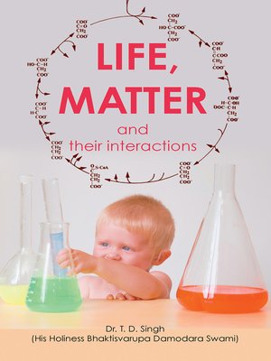 cover image of Life, Matter and their Interactions